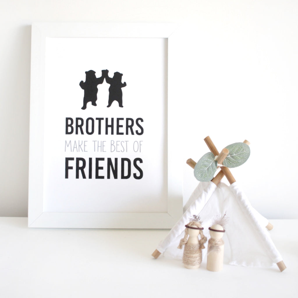 Brothers make the best of friends Print