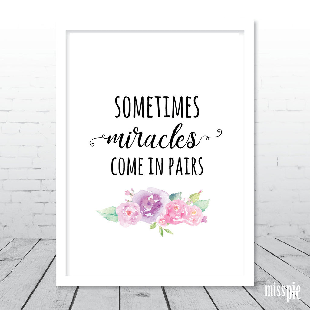 Sometimes miracles come in pairs print